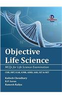 Objective Life Science : MCQs for Life Science Examination (CSIR, ICAR, DBT, ASRB, IARI, NET, SET)