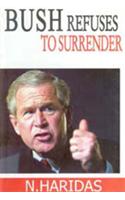 Bush Refuses to Surrender