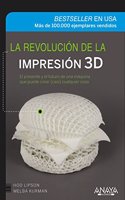 La revolucion de la impresion 3D / The 3D printing revolution