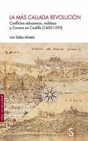 La mas callada revolucion: Conflictos aduaneros, nobleza y Corona de Castilla (1450-1590)