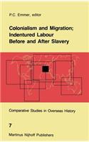 Colonialism and Migration; Indentured Labour Before and After Slavery