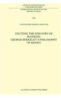 Exciting the Industry of Mankind George Berkeley's Philosophy of Money