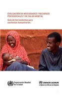 Evaluación de Necesidades Y Recursos Psicosociales Y de Salud Mental: Guía de Herramientas Para Contextos Humanitarios