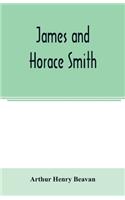 James and Horace Smith; Joint Authors of Rejected Addresses. A family narrative based upon hitherto unpublished private diaries, letters, and other documents