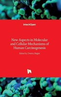 New Aspects in Molecular and Cellular Mechanisms of Human Carcinogenesis