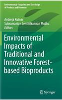 Environmental Impacts of Traditional and Innovative Forest-Based Bioproducts