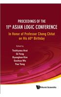 Proceedings of the 11th Asian Logic Conference: In Honor of Professor Chong Chitat on His 60th Birthday