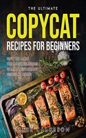 The Ultimate Copycat Recipes for Beginners