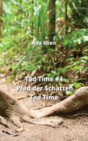 Tad Time #4_ Pfad der Schatten (Tad Time