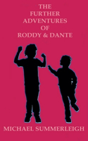 Further Adventures of Roddy & Dante