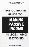 The Ultimate Guide to Making Passive Income