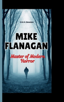 Mike Flanagan: Master of Modern Horror