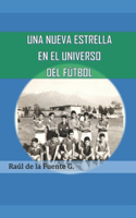 Una nueva estrella en el Universo del Fútbol