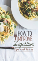 How To Improve Digestion: Tips And Tricks: Why Is Digestive Health Important