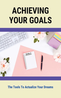 Achieving Your Goals