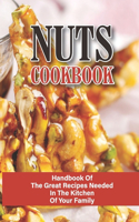 Nuts Cookbook: Handbook Of The Great Recipes Needed In The Kitchen Of Your Family: Nut Recipes Healthy