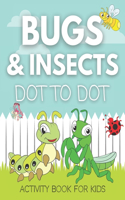 Bugs And Insects Dot To Dot Activity Book For Kids