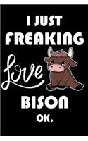 I Just Freaking Love Bison Ok.