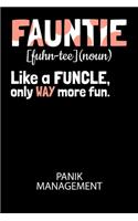 Fauntie [fuhn-tee] (noun) Like a funcle, only way more fun. - Panik Management: Arbeitsbuch, um seine Angst oder Panik zu verstehen und in den Griff zu bekommen.