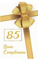 85. Buon Compleanno: Libro per gli ospiti -120 Pagine - Regalo per il compleanno - Taccuino