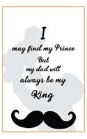 I may find my prince but my dad always be my king
