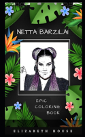 Netta Barzilai Epic Coloring Book: A Stress Killing Adult Coloring Book Mixed with Fun and Learning