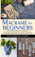 Macramé for Beginners: Complete guide for beginners, it will guide you step by step in improving the art of macrame, inside will be included models and handmade projects f