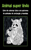 Animal super lindo - Libro de colorear único con patrones de animales de zentangle y mandala