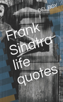 Frank Sinatra life quotes