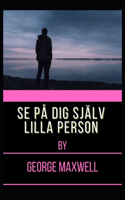 Se På Dig Själv Lilla Person