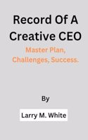 Record Of A Creative CEO