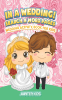 In A Wedding! Search A Word Pages: Wedding Activity Book For Kids