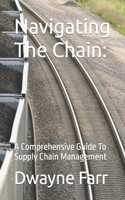 Navigating The Chain: A Comprehensive Guide To Supply Chain Management