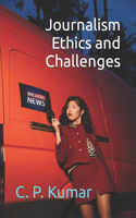 Journalism Ethics and Challenges