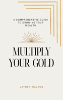 Multiply Your Gold