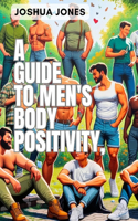 Guide to Men's Body Positivity