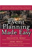 Event Planning Made Easy: 7 Simple Steps to Making Your Business or Private Event a Huge Success from the Industry's Top Event Planners