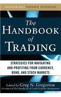 Handbook of Trading: Strategies for Navigating and Profiting from Currency, Bond, and Stock Markets