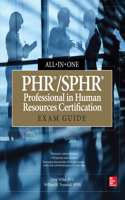 Phr/Sphr Professional in Human Resources Certification All-In-One Exam Guide: (All-In-One)