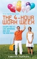 The 4-Hour Work Week: Escape the 9-5, Live Anywhere and Join the New Rich