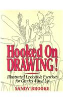Hooked on Drawing! Illustrated Lessons & Exercises for Grades 4 and Up