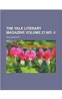 The Yale Literary Magazine Volume 27, No. 4