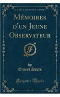 Mémoires d'Un Jeune Observateur (Classic Reprint)