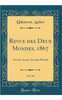 Revue des Deux Mondes, 1867, Vol. 69: Xxxviiie Année, Seconde Période (Classic Reprint)