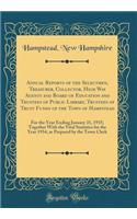 Annual Reports of the Selectmen, Treasurer, Collector, High Way Agents and Board of Education and Trustees of Public Library, Trustees of Trust Funds of the Town of Hampstead: For the Year Ending January 31, 1935; Together With the Vital Statistics