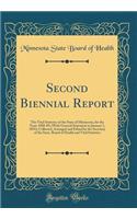 Second Biennial Report: The Vital Statistics of the State of Minnesota, for the Years 1888-89; (With General Statement to January 1, 1891); Collected, Arranged and Edited by the Secretary of the State, Board of Health and Vital Statistics