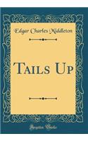 Tails Up (Classic Reprint)