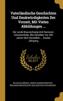 Vaterländische Geschichten Und Denkwürdigkeiten Der Vorzeit, Mit Vielen Abbildungen ...