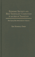 Economic Security and High Technology Competition in an Age of Transition
