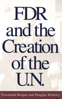 FDR and the Creation of the U.N.